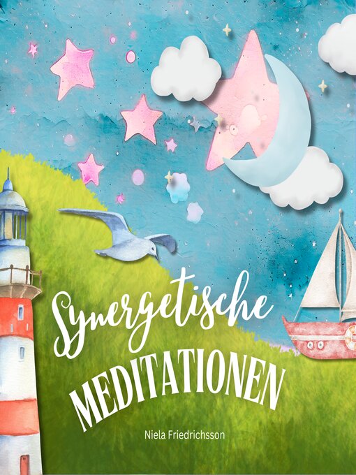 Title details for Synergetische Meditationen | Verbinde dich mit dem Universum--spüre Lichtenergie--fühle Liebe! by Niela Friedrichsson - Available